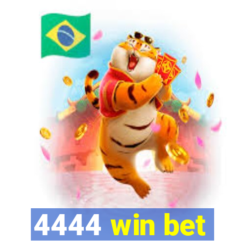 4444 win bet