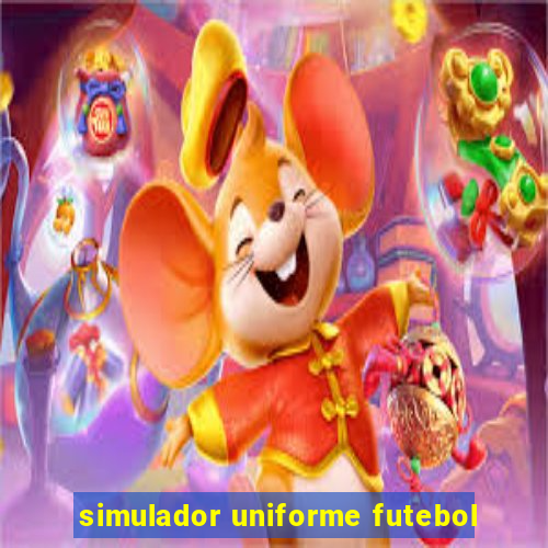 simulador uniforme futebol