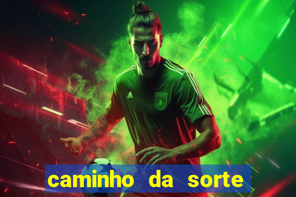 caminho da sorte esporte net