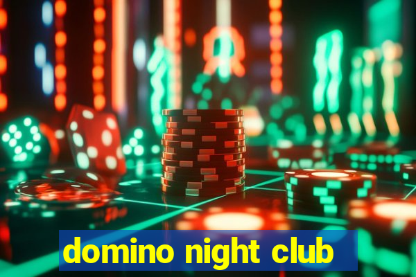 domino night club