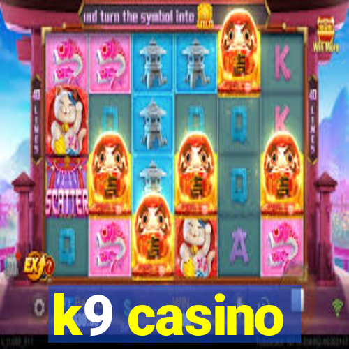 k9 casino