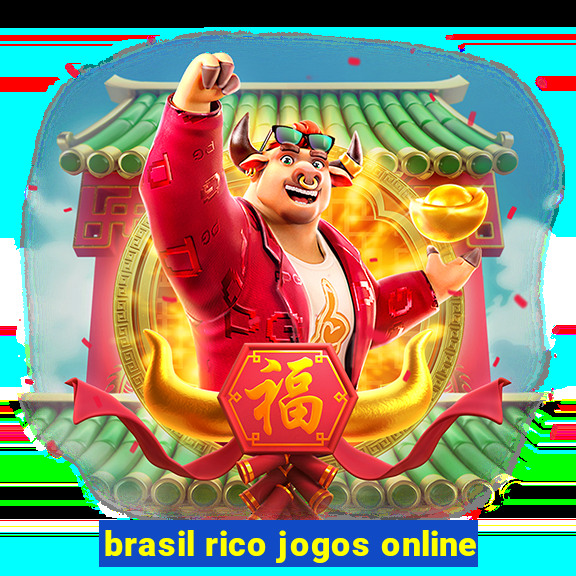 brasil rico jogos online