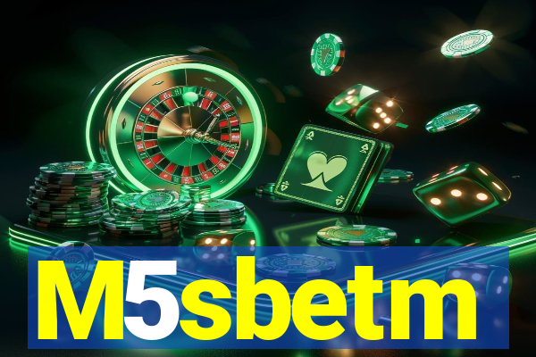 M5sbetm