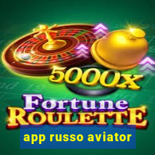 app russo aviator