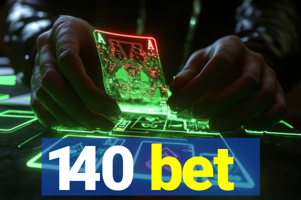 140 bet