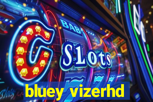 bluey vizerhd