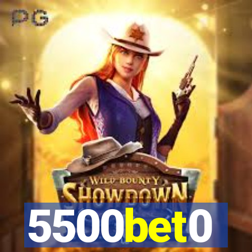 5500bet0