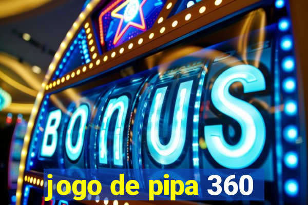 jogo de pipa 360