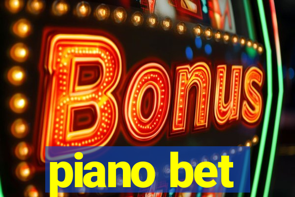 piano bet