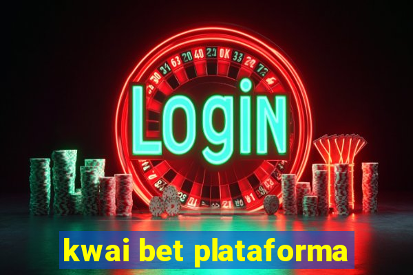 kwai bet plataforma