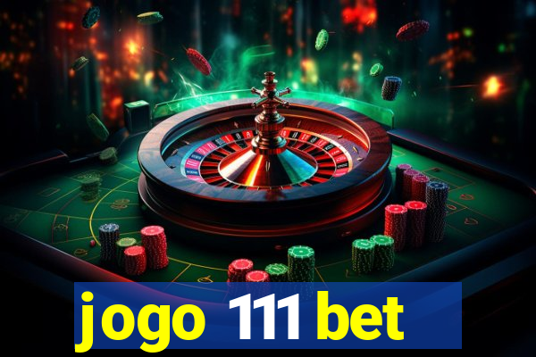 jogo 111 bet