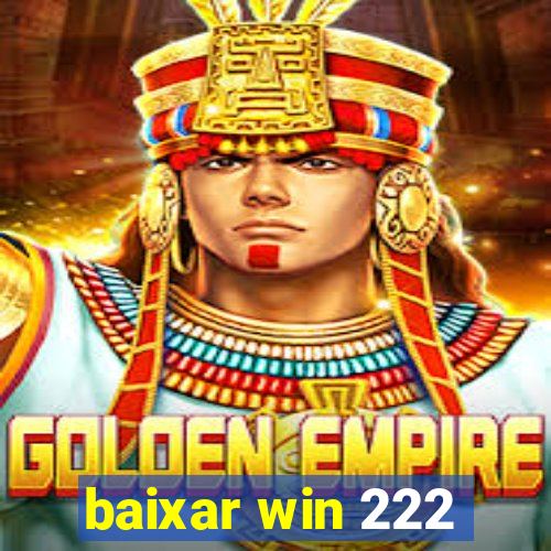 baixar win 222