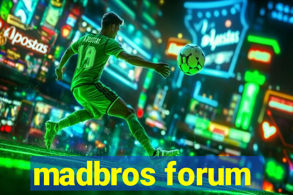 madbros forum