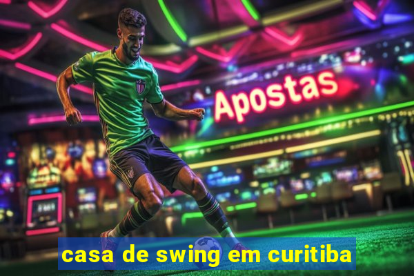 casa de swing em curitiba