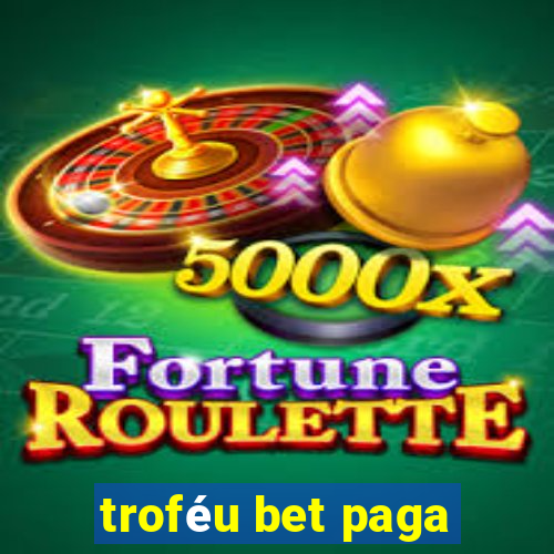 troféu bet paga