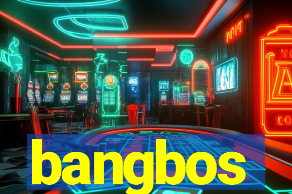 bangbos