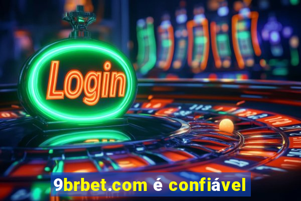 9brbet.com é confiável