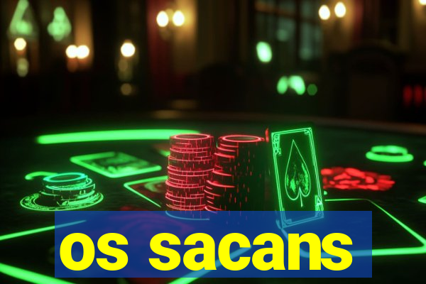 os sacans