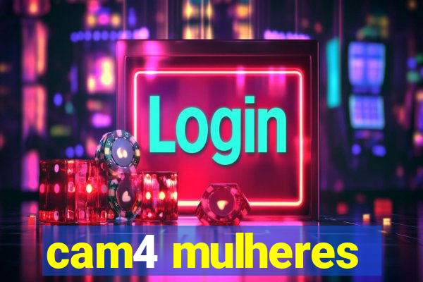 cam4 mulheres