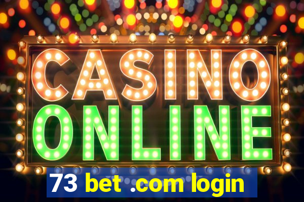 73 bet .com login