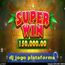 dj jogo plataforma