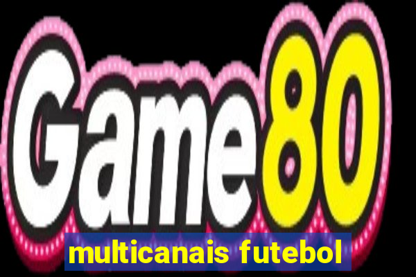 multicanais futebol