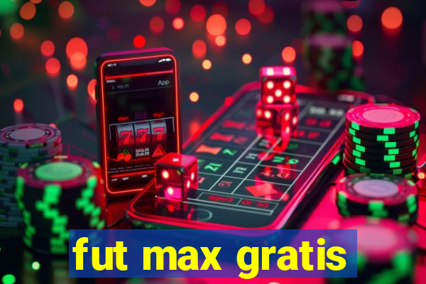 fut max gratis