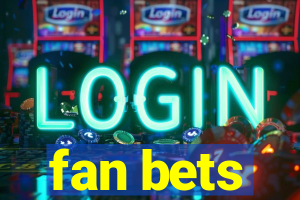 fan bets