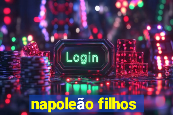 napoleão filhos