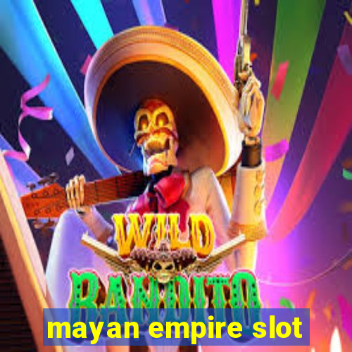 mayan empire slot