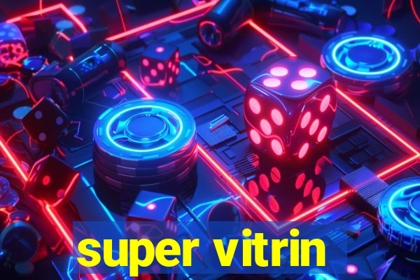 super vitrin