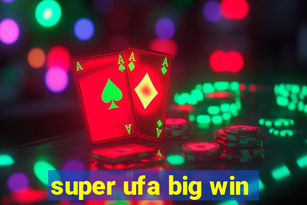 super ufa big win