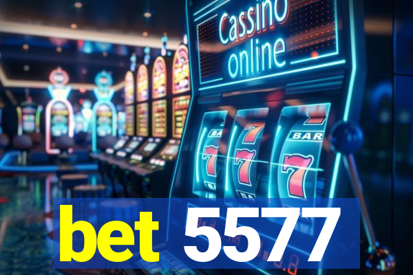 bet 5577