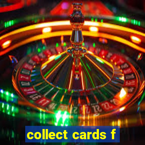 collect cards f