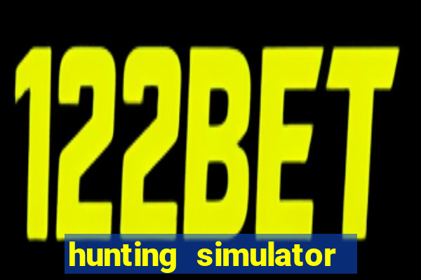 hunting simulator 4x4 dinheiro infinito download