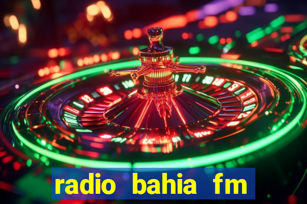 radio bahia fm 88.7 ao vivo ouvir