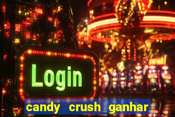 candy crush ganhar dinheiro de verdade