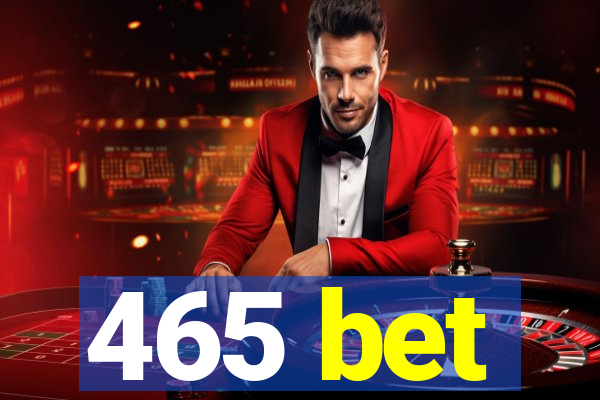 465 bet