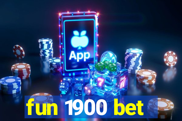 fun 1900 bet