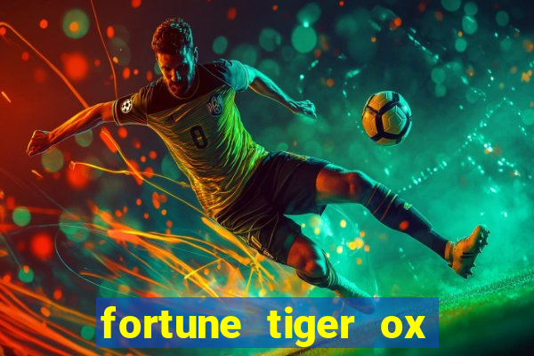 fortune tiger ox demo grátis