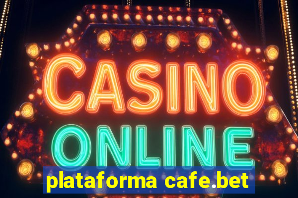 plataforma cafe.bet