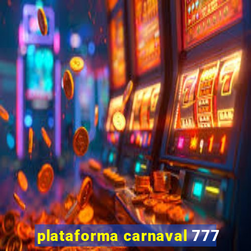 plataforma carnaval 777