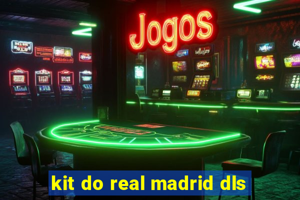 kit do real madrid dls