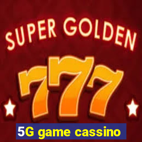 5G game cassino