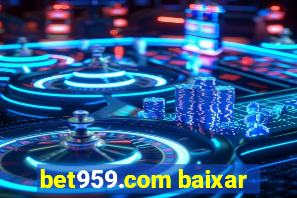 bet959.com baixar