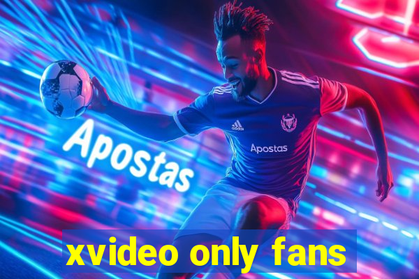 xvideo only fans