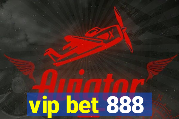 vip bet 888