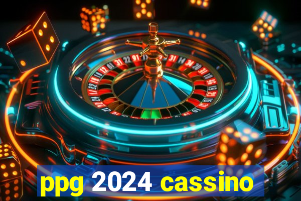 ppg 2024 cassino