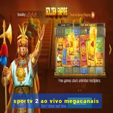 sportv 2 ao vivo megacanais