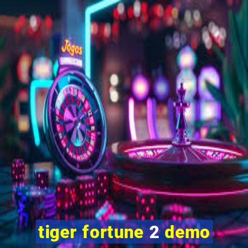 tiger fortune 2 demo